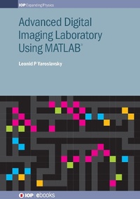Enlarge image Cover: Advanced Digital Imaging Laboratory Using MATLAB (R) - Institute of Physics Publishing