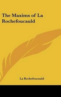 Enlarge image Cover: The Maxims of La Rochefoucauld - Kessinger Publishing