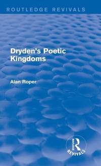 Enlarge image Cover: Dryden's Poetic Kingdoms (Routledge Revivals) - Routledge