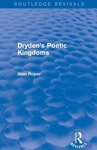 Enlarge image Cover: Dryden's Poetic Kingdoms (Routledge Revivals) - Routledge