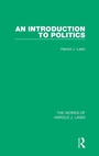 Cover: An Introduction to Politics (Works of Harold J. Laski) - Routledge