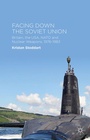 Cover: Facing Down the Soviet Union - Palgrave Macmillan