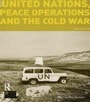 Cover: The United Nations, Peace Operations and the Cold War - Routledge