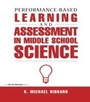 Cover: Performance-Based Learning & Assessment in Middle School Science - Routledge