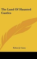 Cover: The Land Of Haunted Castles - Kessinger Publishing