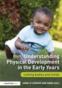Cover: Understanding Physical Development in the Early Years - Routledge
