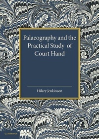 Enlarge image Cover: Palaeography and the Practical Study of Court Hand - Cambridge University Press