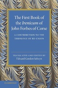 Cover: The First Book of the Irenicum of John Forbes of Corse - Cambridge University Press