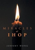 Cover: Miracles at Ihop - Xlibris