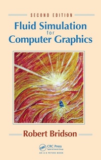 Abbildung von: Fluid Simulation for Computer Graphics - Apple Academic Press Inc.