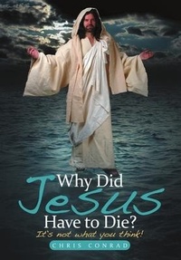 Enlarge image Cover: Why Did Jesus Have to Die? - Lulu Publishing Services