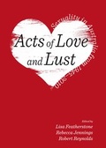 Cover: Acts of Love and Lust - Cambridge Scholars Publishing