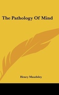Bild: The Pathology Of Mind - Kessinger Publishing Co