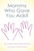Cover: Mommy Who Gave You AIDS? - Xlibris