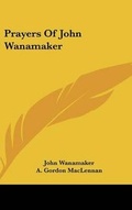 Cover: Prayers Of John Wanamaker - Kessinger Publishing