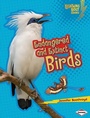 Cover: Endangered and Extinct Birds - Lerner Publications Co ,U.S.