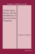 Cover: Verbal Aspect Theory and the Prohibitions in the Greek New Testament - Peter Lang Verlag