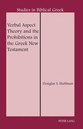 Cover: Verbal Aspect Theory and the Prohibitions in the Greek New Testament - Peter Lang Verlag