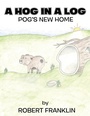 Cover: A Hog in a Log - Xlibris