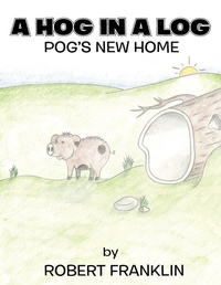 Enlarge image Cover: A Hog in a Log - Xlibris
