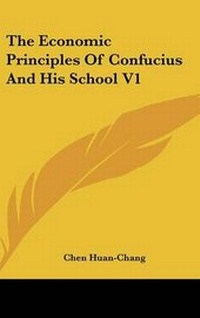 Abbildung von: The Economic Principles Of Confucius And His School V1 - Kessinger Publishing