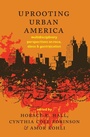 Cover: Uprooting Urban America - Peter Lang Verlag