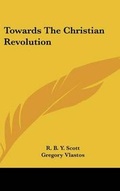 Cover: Towards The Christian Revolution - Kessinger Publishing