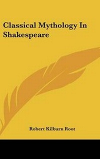 Enlarge image Cover: Classical Mythology In Shakespeare - Kessinger Publishing
