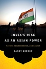 Cover: India's Rise as an Asian Power - Georgetown University Press
