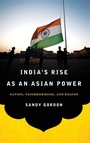 Cover: India's Rise as an Asian Power - Georgetown University Press