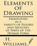 Cover: Elements of Drawing Exemplified in a Variety of Figures and Sketches of Parts of the Human Form - Windham Press