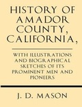 Cover: History of Amador County, California, with Illustrations and Biographical Sketches of Its Prominent Men and Pioneers - Windham Press