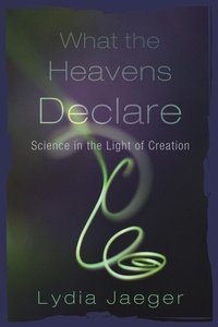Enlarge image Cover: What the Heavens Declare - Wipf and Stock Publishers