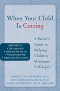 Cover: When Your Child is Cutting - New Harbinger Publications