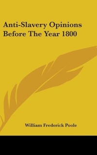 Abbildung von: Anti-Slavery Opinions Before The Year 1800 - Kessinger Publishing, LLC