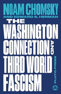 Enlarge image Cover: The Washington Connection and Third World Fascism - Pluto Press