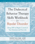 Cover: Dialectical Behavior Therapy Skills Workbook for Bipolar Disorder - New Harbinger Publications