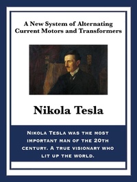 Abbildung von: A New System of Alternating Current Motors and Transformers - Sublime Books