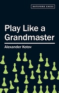 Cover: Play Like a Grandmaster - Batsford