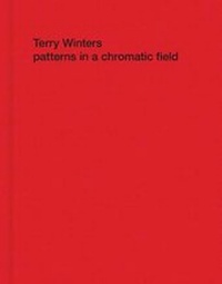 Enlarge image Cover: Terry Winters - Patterns in a Chromatic Field - Matthew Marks Gallery