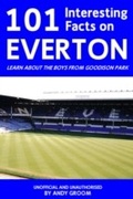 Cover: 101 Interesting Facts on Everton - Andrews UK