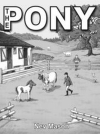 Enlarge image Cover: The Pony - Nev Mason Books (UK)