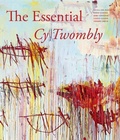 Cover: The Essential Cy Twombly - Distributed Art Publishers