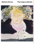 Cover: Marlene Dumas: The Image as Burden - Tate Publishing & Enterprises