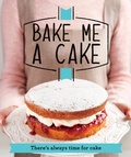 Cover: Bake Me a Cake - COLLINS & BROWN