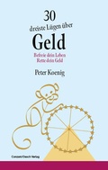 Cover: 30 dreiste L&uuml;gen &uuml;ber Geld - Conzett Verlag
