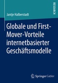 Cover: Globale und nationale First-Mover-Vorteile internetbasierter Gesch&auml;ftsmodelle - Springer Gabler