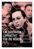 Cover: Ein Hauch von Lippenstift f&uuml;r die W&uuml;rde - Elisabeth Sandmann Verlag