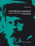 Cover: Ich bin 100 Jahre zu sp&auml;t geboren - innsbruck university press