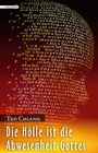 Cover: Die Hölle ist die Abwesenheit Gottes - Golkonda Verlag
